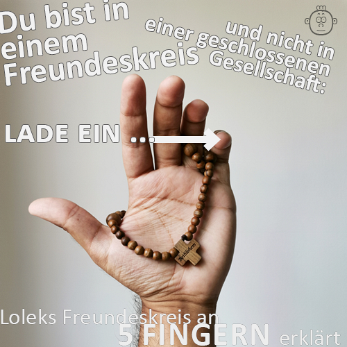 Es ist ein offener Freundeskreis - lade dazu ein...