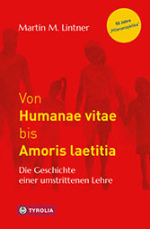 Von Humanae vitae bis Amoris laetitia. / Tyrolia-Verlag