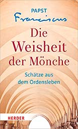 Die Weisheit der Mönche / Herder-Verlag